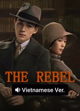 Watch the latest The Rebel (Vietnamese ver.) (2025) online with English subtitle for free English Subtitle