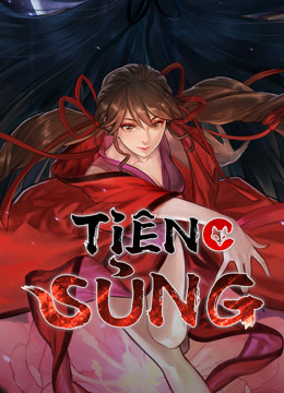 Xem Tiên Sủng (2025) Vietsub Thuyết minh