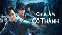 Xem Chúc Âm Cổ Thành (2025) Vietsub Thuyết minh