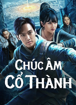 Xem Chúc Âm Cổ Thành (2025) Vietsub Thuyết minh