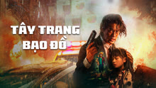 Xem Tây Trang Bạo Đồ (2024) Vietsub Thuyết minh