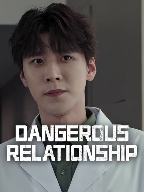Watch the latest Dangerous Relationship online with English subtitle for free English Subtitle