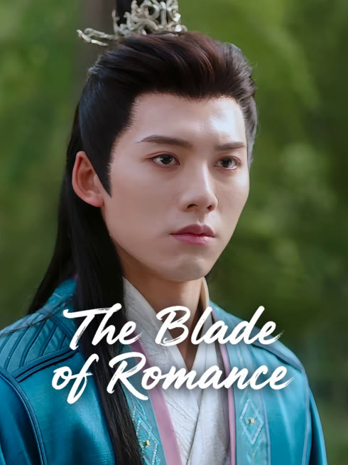 Watch the latest The Blade of Romance online with English subtitle for free English Subtitle
